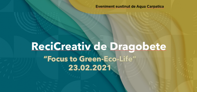 “Focus to Green-Eco-Life” alege pentru Dragobete 2021 o seară ReciCreativă